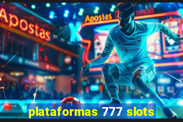 plataformas 777 slots